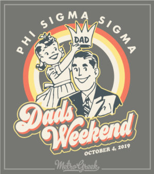 Phi Sig Dads Weekend Shirt
